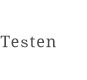 Testen